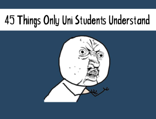 45 Things Only Uni Students Will Understand