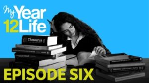 My Year 12 Life: Episode 6